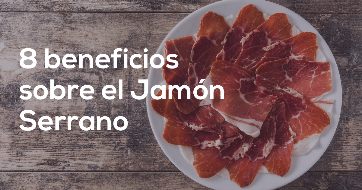 8 beneficios del Jamón Serrano